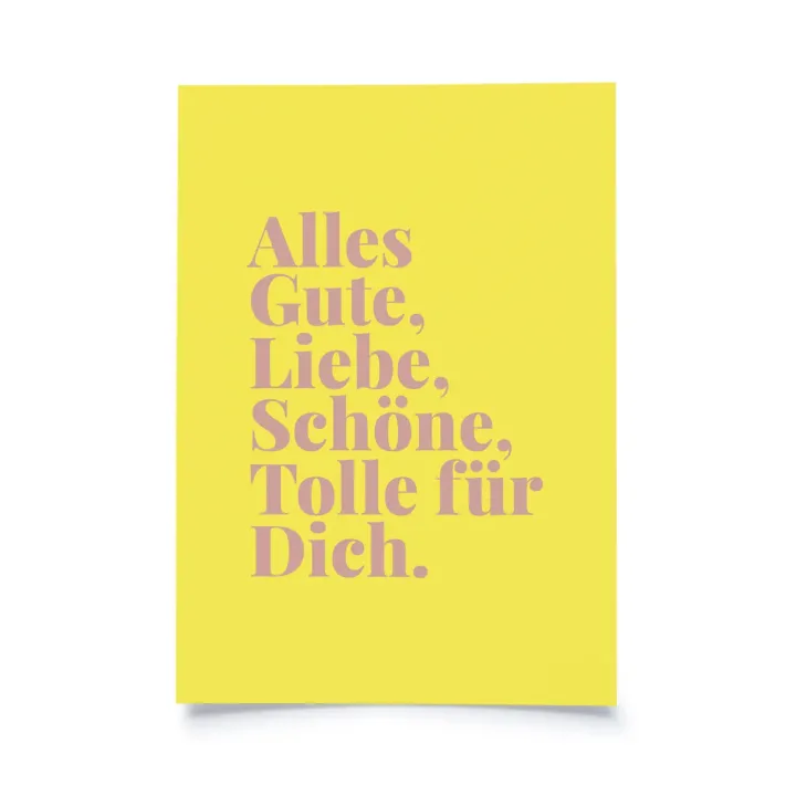 Tadah - Alles Gute, Liebe, Schöne, Tolle für Dich.