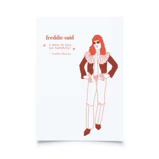 Freddie said - Dress to kill