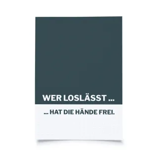 So & so - Wer loslässt hat die Hände frei.