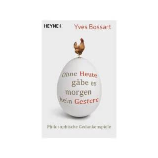 Ohne Heute gäbe es morgen kein Gestern