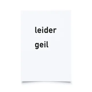 leider geil