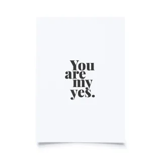 Tadah - You are my yes.