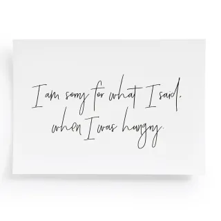 Postkarte "I am sorry for what I said, when I was hungry" von Fidea Design