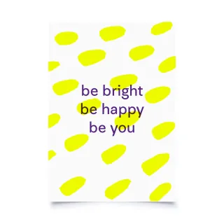 Print Heller - be bright be happy be you