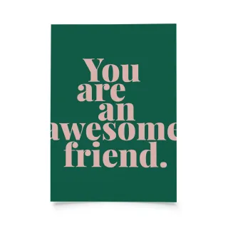 Tadah - You are an awesome friend.